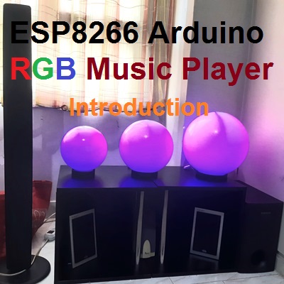 ESP8266 Arduino RGB Music Player Introduction File and Sample Videos - Rev 1.5